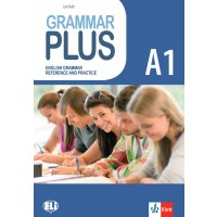 Grammar Plus A1: English Grammer Reference and Practice / Граматика с упражнения по английски език