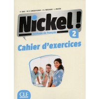 Nickel! 2: Cahier d'activites / Тетрадка по френски език за 8. - 12. клас (ниво A2 - B1)