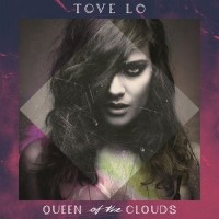 Tove Lo - Queen Of The Clouds (LV CD)