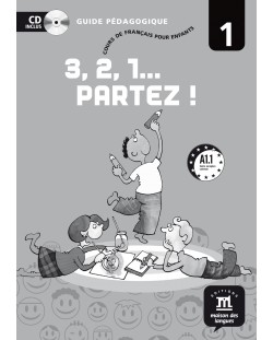 3, 2, 1... Partez ! 1 · Nivel A1.1 Guía del profesor (en papel) + CD
