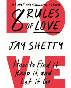8 Rules of Love: How to Find it, Keep it, and Let it Go
