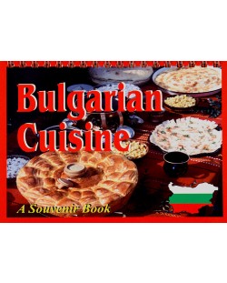 Bulgarian Cuisine - A Souvenir Book