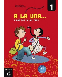 A la una, a las dos, a las tres: Учебник по испански език - ниво A1.1