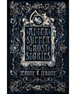 After-Supper Ghost Stories (Alma Classics)