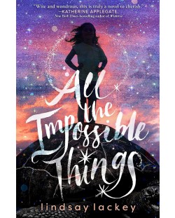 All the Impossible Things