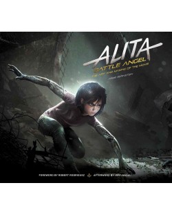 Alita: Battle Angel. The Art and Making of the Movie