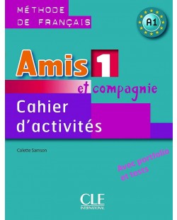 Amis et compagnie 1: Cahier d'activites / Тетрадка по френски език за 5. - 7. клас (ниво A1)