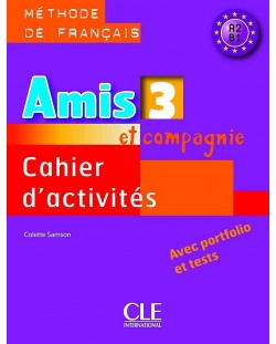 Amis et compagnie 3: Cahier d'activites / Тетрадка по френски език за 5. - 7. клас (ниво A2 и B1)