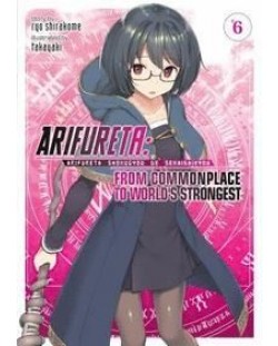 Arifureta: From Commonplace to World's Strongest, Vol. 6 (Light Novel)