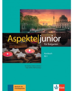 Aspekte junior für Bulgarien B2.1: Kursbuch / Немски език - ниво B2.1: Учебник. Учебна програма 2024/2025 (Клет)