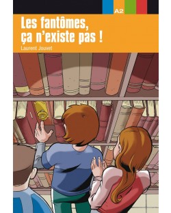 Aventure jeune: Френски език - Les fantômes, ça n'existe pas! - ниво А2