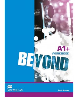 Beyond A1+: Workbook / Английски език - ниво A1+: Учебна тетрадка