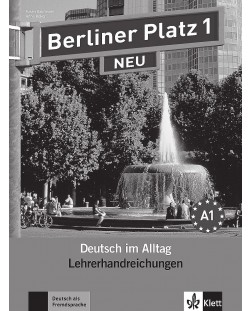 Berliner Platz Neu 1: Немски език - ниво А1 (книга за учителя)