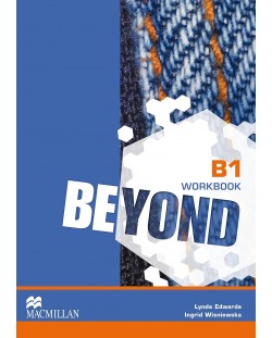 Beyond B1: Workbook / Английски език - ниво B1: Учебна тетрадка