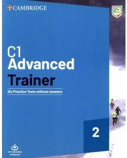 C1 Advanced Trainer - 2 Six Practice Tests without Answers with Audio Download