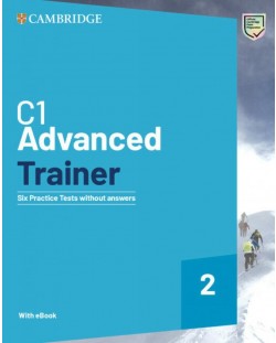 C1 Advanced Trainer Six Practice Tests without Answers with Audio Download and eBook (2nd edition) / Английски език - ниво C1: 6 теста с аудио и код