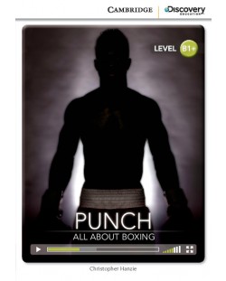 Cambridge Discovery Education Interactive Readers: Punch. All About Boxing - Level B1+ (Адаптирано издание: Английски)