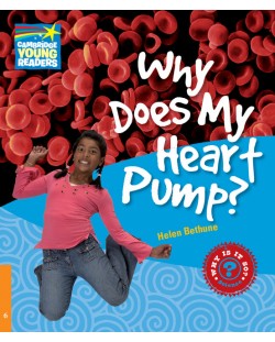 Cambridge Young Readers: Why Does My Heart Pump? Level 6 Factbook