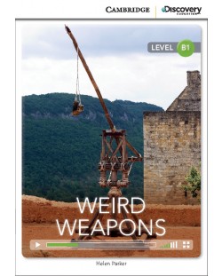 Cambridge Discovery Education Interactive Readers: Weird Weapons - Level B1 (Адаптирано издание: Английски)