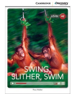 Cambridge Discovery Education Interactive Readers: Swing, Slither, Swim - Level А2 (Адаптирано издание: Английски)