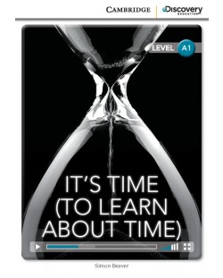 Cambridge Discovery Education Interactive Readers: It’s Time (To Learn About Time) - Level A1 (Адаптирано издание: Английски)