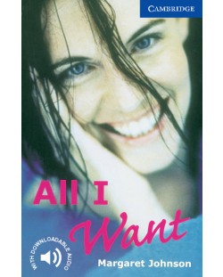 Cambridge English Readers: All I Want Level 5