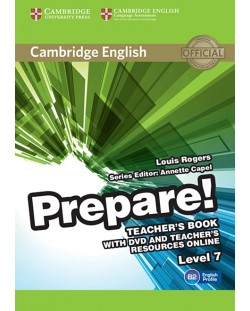 Cambridge English Prepare! Level 7 Teacher's Book with DVD and Teacher's Resources Online / Английски език - ниво 7: Книга за учителя с DVD и материали