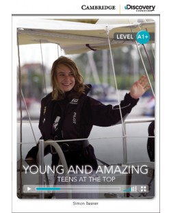 Cambridge Discovery Education Interactive Readers: Young and Amazing. Teens at the Top - Level A1+ (Адаптирано издание: Английски)