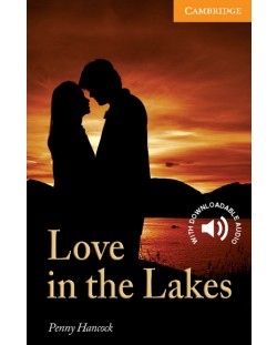 Cambridge English Readers: Love in the Lakes Level 4