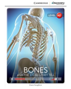 Cambridge Discovery Education Interactive Readers: Bones. And the Stories They Tell - Level A2+ (Адаптирано издание: Английски)