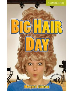 Cambridge English Readers: Big Hair Day Starter/Beginner