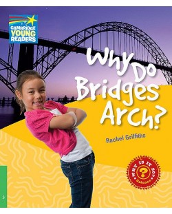 Cambridge Young Readers: Why Do Bridges Arch? Level 3 Factbook
