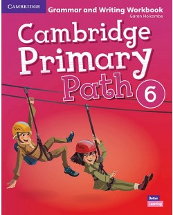 Cambridge Primary Path Level 6 Grammar and Writing Workbook / Английски език - ниво 6: Граматика с упражнения