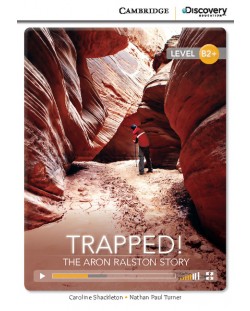 Cambridge Discovery Education Interactive Readers: Trapped! The Aron Ralston Story - Level B2+ (Адаптирано издание: Английски)