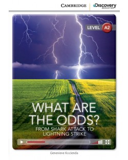 Cambridge Discovery Education Interactive Readers: What Are the Odds? From Shark Attack to Lightning Strike - Level А2 (Адаптирано издание: Английски)