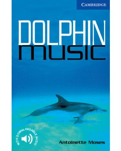 Cambridge English Readers: Dolphin Music Level 5