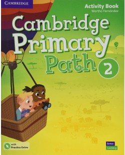 Cambridge Primary Path Level 2 Activity Book with Practice Extra / Английски език - ниво 2: Учебна тетрадка
