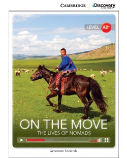 Cambridge Discovery Education Interactive Readers: On the Move. The Lives of Nomads - Level A2+ (Адаптирано издание: Английски)