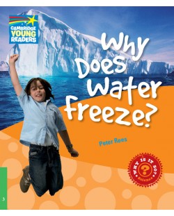 Cambridge Young Readers: Why Does Water Freeze? Level 3 Factbook