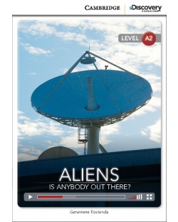 Cambridge Discovery Education Interactive Readers: Aliens. Is Anybody Out There? - Level А2 (Адаптирано издание: Английски)