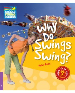 Cambridge Young Readers: Why Do Swings Swing? Level 4 Factbook