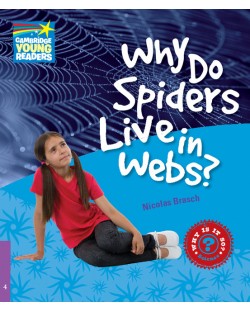 Cambridge Young Readers: Why Do Spiders Live in Webs? Level 4 Factbook