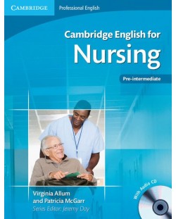Cambridge English for Nursing Pre-intermediate Student's Book: Английски език за медицински сестри - ниво A2 и B1 (учебник + 2 Audio CDs)