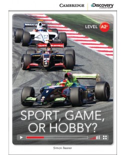 Cambridge Discovery Education Interactive Readers: Sport, Game, or Hobby? - Level A2+ (Адаптирано издание: Английски)