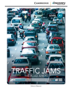 Cambridge Discovery Education Interactive Readers: Traffic Jams. The Road Ahead - Level A1 (Адаптирано издание: Английски)