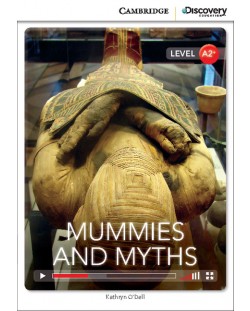 Cambridge Discovery Education Interactive Readers: Mummies and Myths - Level A2+ (Адаптирано издание: Английски)