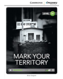 Cambridge Discovery Education Interactive Readers: Mark Your Territory - Level B1 (Адаптирано издание: Английски)