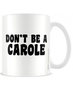 Чаша Pyramid Adult: Humor - Don'T Be A Carole