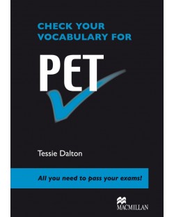 Check your Vocabulary for PET  / Английски за сертификат: Лексика