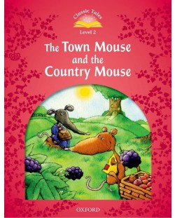 Classic Tales Second Edition Level 2: The Town Mouse and the Country Mouse